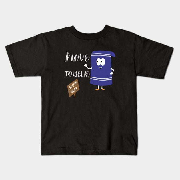 I love Towelie south park Kids T-Shirt by Your Design